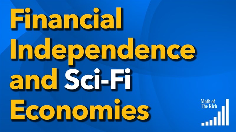 Financial Independence and Sci-Fi Economies